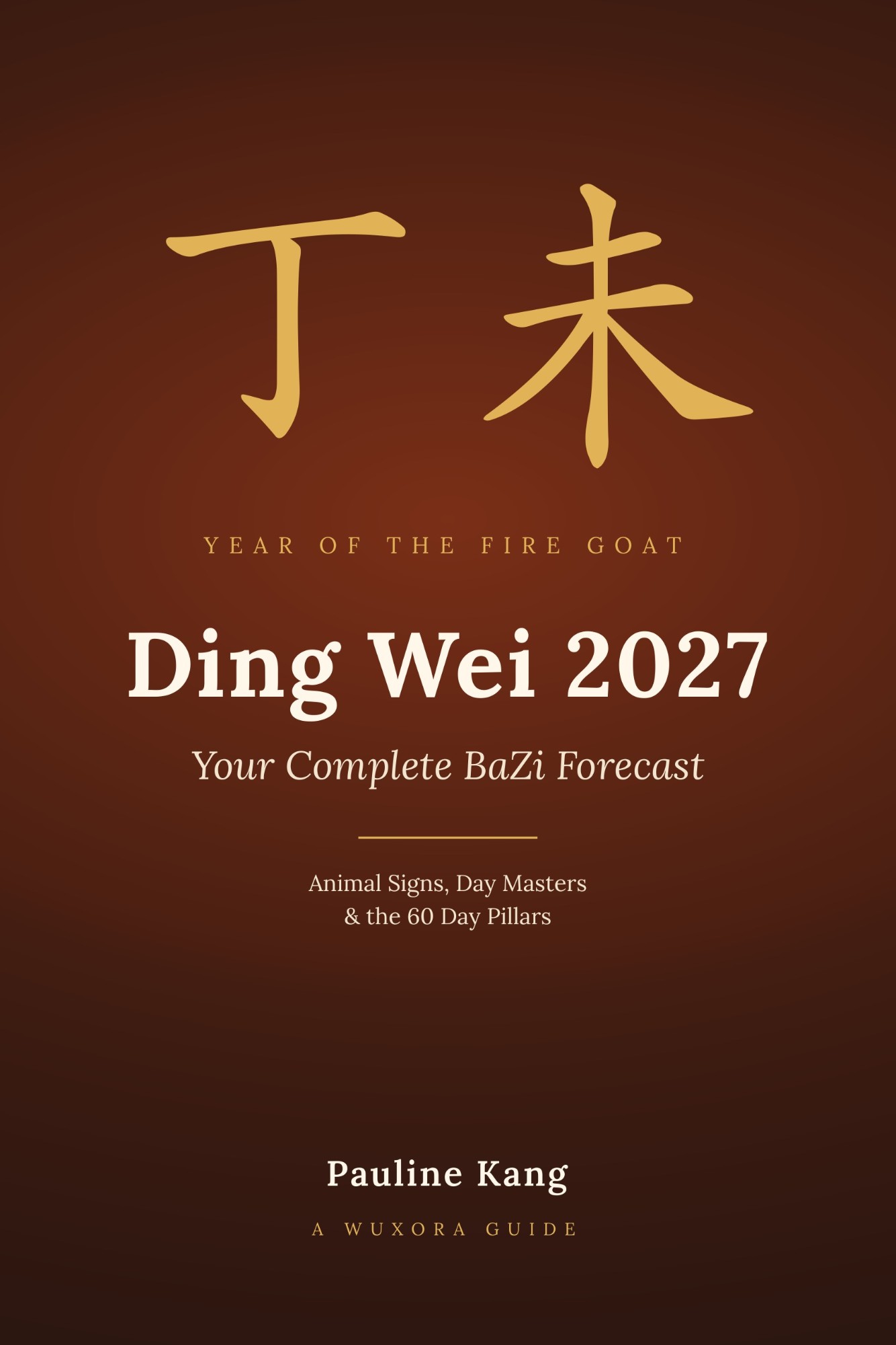 Ding Wei 2027: Your Complete BaZi Forecast — front cover