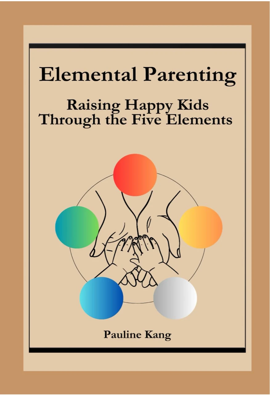 Elemental Parenting: Raising Happy Kids Through the Five Elements — front cover